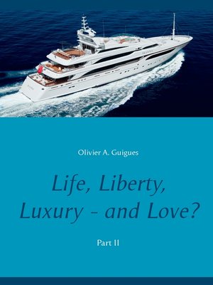 cover image of Life, Liberty, Luxury--and Love? Part II